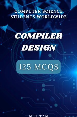 Compiler Design Mastery: Exploring In-Depth Concepts through MCQs available on Nuutan.com!