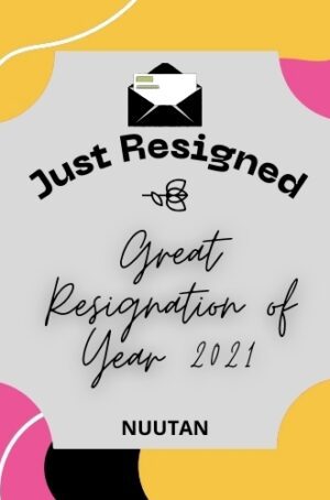 The Great Resignation: A Mass Exodus or Redefining Work? (Nuutan.com)