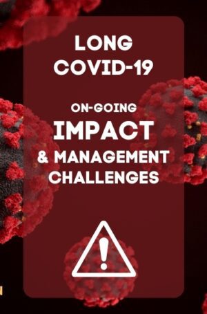 Long COVID-19: Unravelling the On-going Impact and Management Challenges - A comprehensive exploration of the lasting effects and management strategies for Long COVID-19.