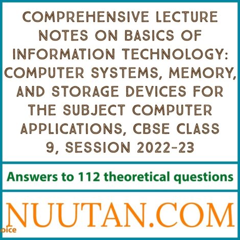 Basics of IT: Comprehensive CBSE Class 9 Computer Applications Lecture Notes - Nuutan.com