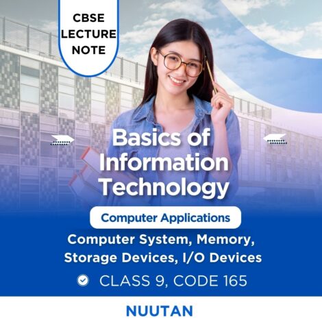 Basics of IT Lecture Notes: Computer Systems, Memory, and Storage Devices – Nuutan.com