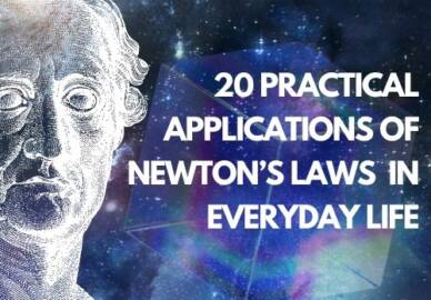 20 practical applications of Newton’s laws in everyday life