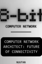 Computer Network Architect: Future of Connectivity