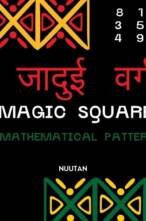 जादुई वर्ग: केवल संख्याओं के जादू से कैसे बनाएं अद्भुत पैटर्न